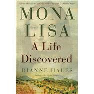 Mona Lisa A Life Discovered 9781451658965