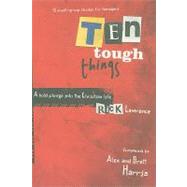 Ten Tough Things : A Bold Plunge into the Christian Life 9780764438967