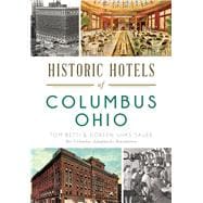 Historic Hotels of Columbus, Ohio 9781626198968