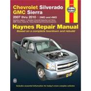 Haynes Chevrolet Silverado & GMC Sierra 2007 Thru 2010 Repair Manual: 2wd and 4wd 9781563928970