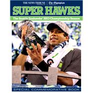 Super Hawks: The Seattle Seahawks' 2013 Championship Season 9781600788970