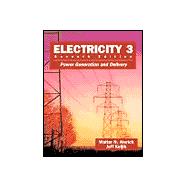 Electricity 3 : Power Generation and Delivery