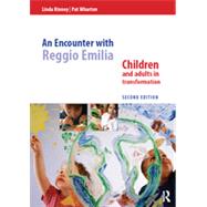 An Encounter with Reggio Emilia: Children and adults in transformation 9781138808973