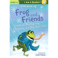 Frog and Friends Celebrate Thanksgiving, Christmas, and New Year's Eve 9781585368976