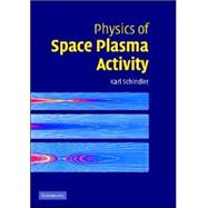 Physics of Space Plasma Activity