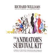 The Animator's Survival Kit A Manual of Methods, Principles and Formulas for Classical, Computer, Games, Stop Motion and Internet Animators 9780865478978