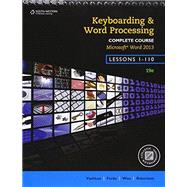 Keyboarding and Word Processing, Complete Course, Lessons 1-110: Microsoft Word 2013: College Keyboarding 9781133588979