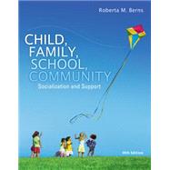 Child, Family, School, Community: Socialization and Support 9781305088979