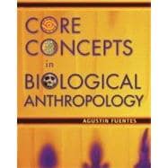 Core Concepts in Biological Anthropology