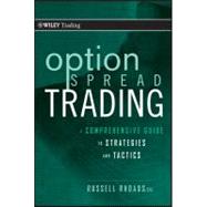 Option Spread Trading : A Comprehensive Guide to Strategies and Tactics 9780470618981