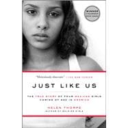Just Like Us The True Story of Four Mexican Girls Coming of Age in America 9781416538981