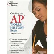 Cracking the AP World History Exam, 2009 Edition 9780375428982
