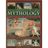 The Illustrated A-Z of Classic Mythology 9780754828983