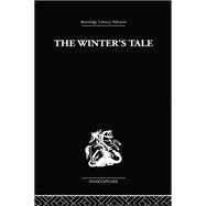 The Winter's Tale: A Commentary on the Structure 9780415758987