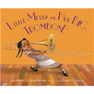 Little Melba and Her Big Trombone 9781600608988
