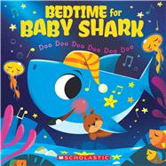 Bedtime for Baby Shark 9781338588989