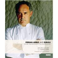 Ferran Adria and Elbulli: The Art, the Philosophy, the Gastronomy 9781468308990