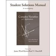 Student's Solutions Manual to accompany Complex Variables and Applications 9780073528991