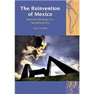 The Reinvention of Mexico National Ideology in a Neoliberal Era 9781846318993