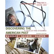 Discovering the American Past: A Look at the Evidence, Volume II: Since 1865, 7th Edition