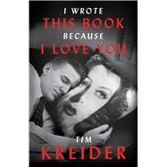 I Wrote This Book Because I Love You 9781476738994