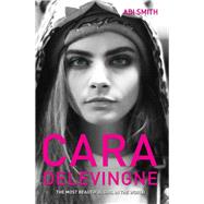 Cara Delevingne: The Most Beautiful Girl in the World 9781782198994