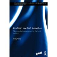 Low-Cost, Low-Tech Innovation: New Product Development in the Food Industry 9780415818995