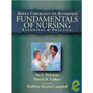 Skills Checklists to Accompany Fundamentals of Nursing: Standards and Practice