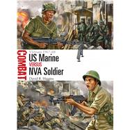 US Marine vs NVA Soldier Vietnam 1967–68 9781472808998