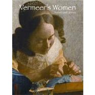 Vermeer's Women : Secrets and Silence 9780300178999