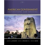 American Government Institutions and Policies, Brief Version 9781305109001