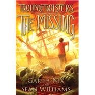 Troubletwisters Book 4: The Missing 9780545259002