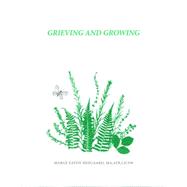 Grieving and Growing 9780996639002
