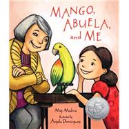 Mango, Abuela, and Me 9780763669003