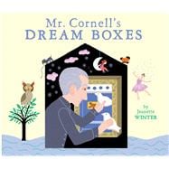 Mr. Cornell's Dream Boxes 9781442499003