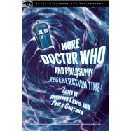 More Doctor Who and Philosophy 9780812699005