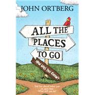 All the Places to Go…How Will You Know? 9781414379005