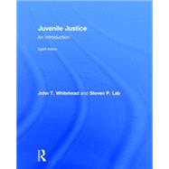 Juvenile Justice: An Introduction 9781138849006