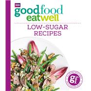 Good Food Eat Well: Low-sugar Recipes 9781849909006