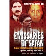 Emissaries of Satan: Serial Killers Under the Microscope 9781782199007