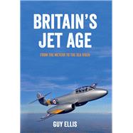Britain's Jet Age 9781445649009