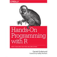 Hands-on Programming With R: Write Your Own Functions and Simulations 9781449359010