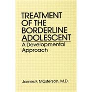 Treatment Of The Borderline Adolescent: A Developmental Approach 9781138869011