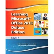 Learning Microsoft Office 2013 Deluxe Edition Level 1 -- CTE/School 9780133149012
