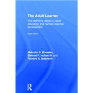 The Adult Learner: The definitive classic in adult education and human resource development 9780415739016
