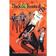 Sick and Twisted 9781532079016