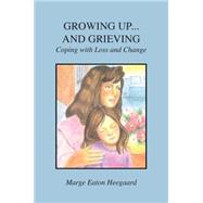 Growing Up...and Grieving 9780996639019