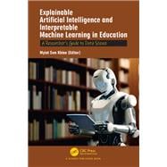 Explainable Artificial Intelligence and Interpretable Machine Learning in Education