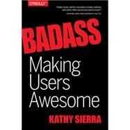 Badass: Making Users Awesome 9781491919019