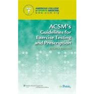 ACSM's Guidelines for Exercise Testing and Prescription 9780781769020
